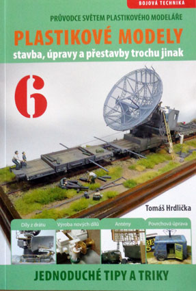 Průvodce světem plastikového modeláře 6 - Stavba, úpravy, přestavby